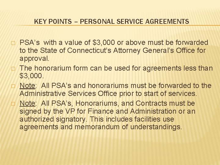 KEY POINTS – PERSONAL SERVICE AGREEMENTS � � PSA’s with a value of $3,