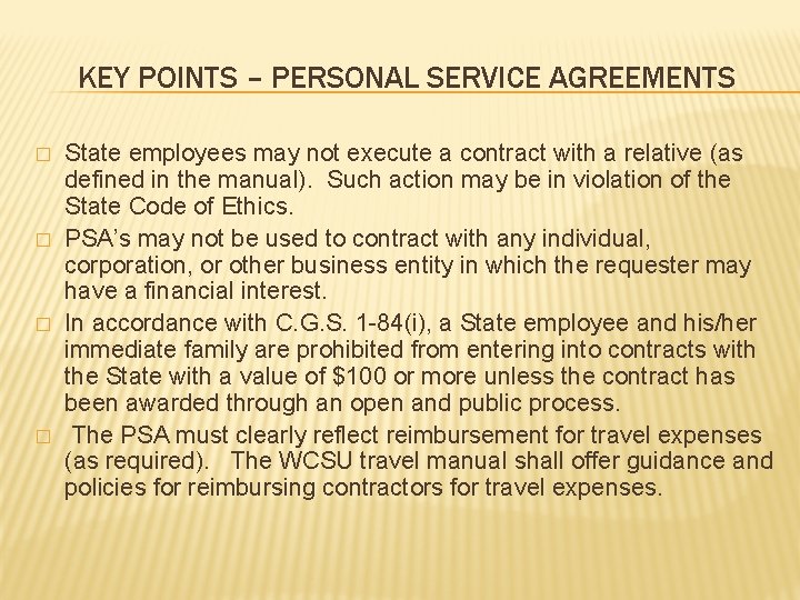 KEY POINTS – PERSONAL SERVICE AGREEMENTS � � State employees may not execute a