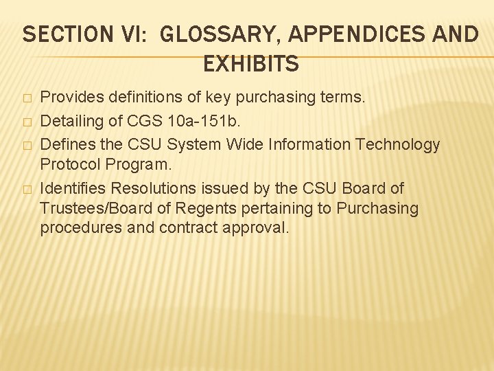 SECTION VI: GLOSSARY, APPENDICES AND EXHIBITS � � Provides definitions of key purchasing terms.