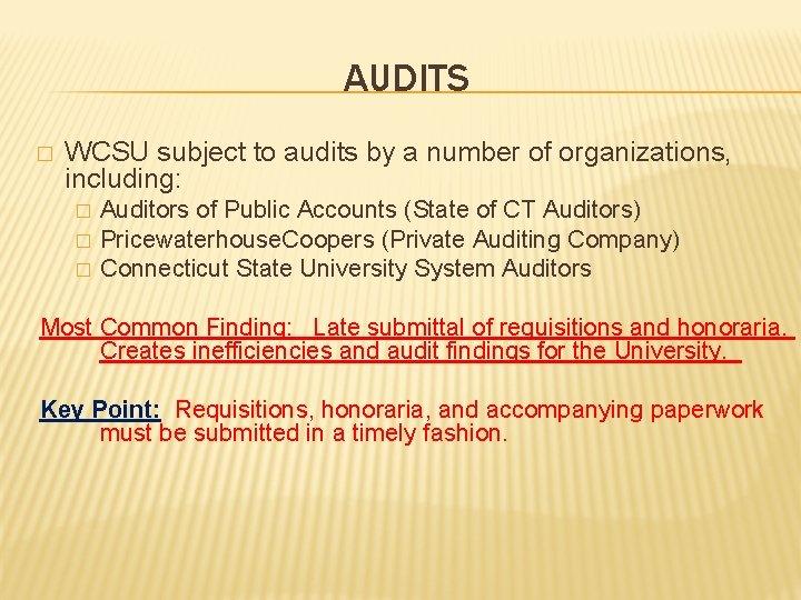 AUDITS � WCSU subject to audits by a number of organizations, including: � �