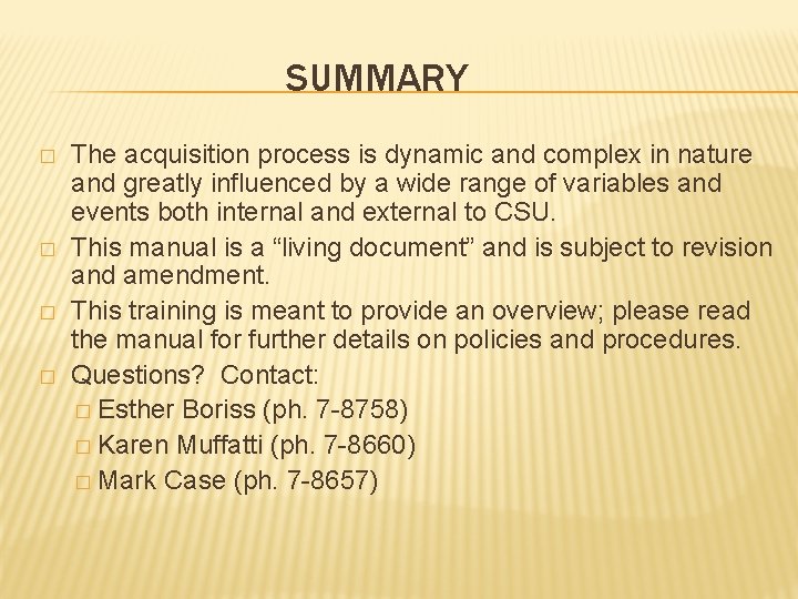 SUMMARY � � The acquisition process is dynamic and complex in nature and greatly