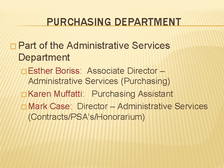 PURCHASING DEPARTMENT � Part of the Administrative Services Department � Esther Boriss: Associate Director