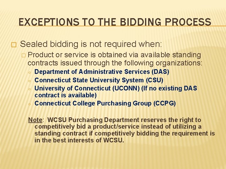 EXCEPTIONS TO THE BIDDING PROCESS � Sealed bidding is not required when: � Product