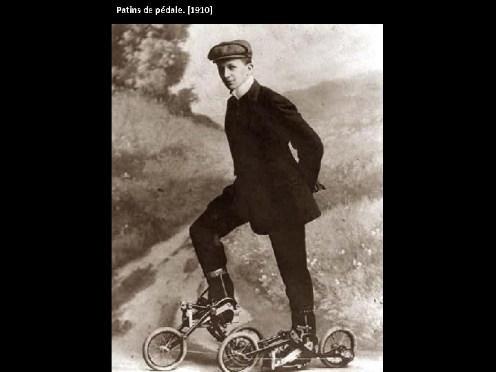 Patins de pédale. [1910] 