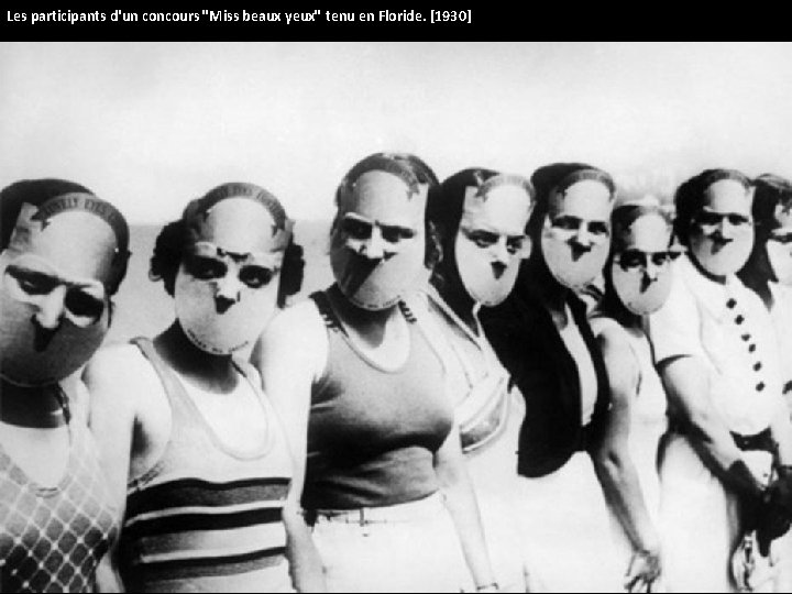 Les participants d'un concours "Miss beaux yeux" tenu en Floride. [1930] 