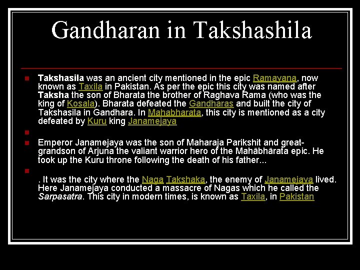 Gandharan in Takshashila n Takshasila was an ancient city mentioned in the epic Ramayana,