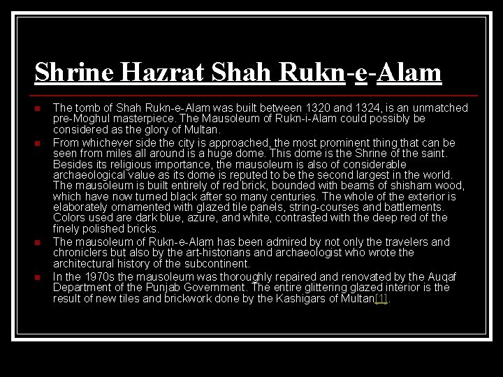 Shrine Hazrat Shah Rukn-e-Alam n n The tomb of Shah Rukn-e-Alam was built between