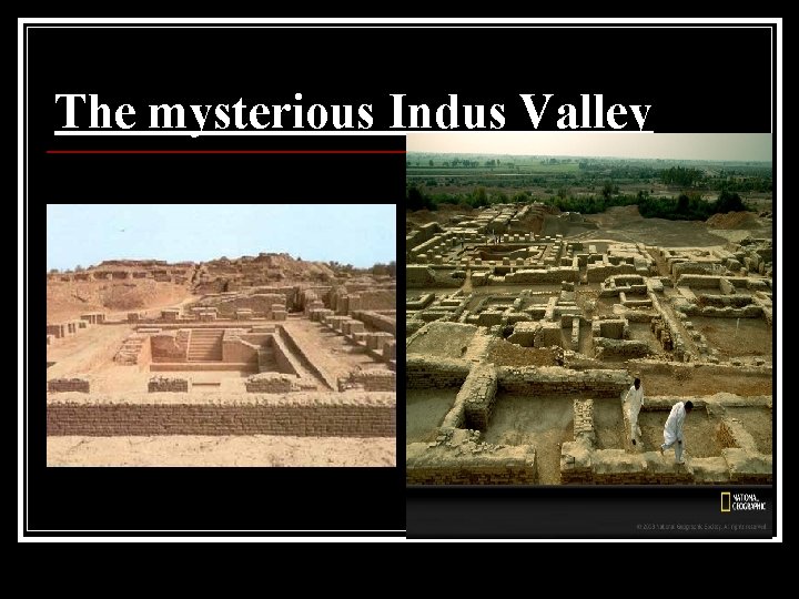 The mysterious Indus Valley 