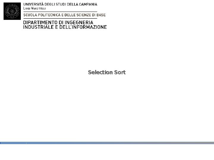 Selection Sort Selection Sort