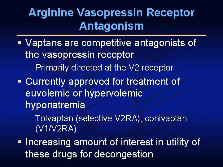 Arginine Vasopressin Receptor Antagonism § Vaptans are competitive antagonists of the vasopressin receptor - Arginine Vasopressin Receptor Antagonism § Vaptans are competitive antagonists of the vasopressin receptor -
