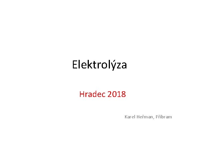 Elektrolýza Hradec 2018 Karel Heřman, Příbram 