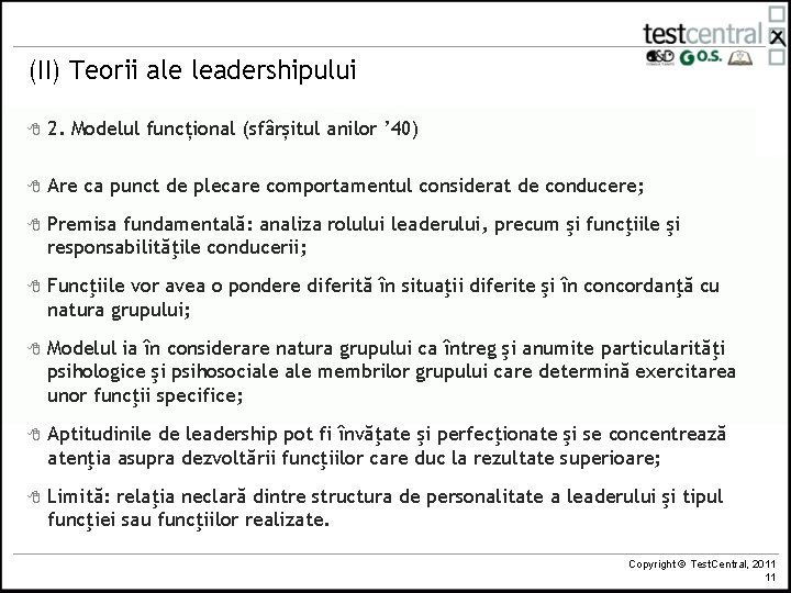 (II) Teorii ale leadershipului 8 2. Modelul funcțional (sfârșitul anilor ’ 40) 8 Are