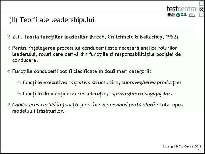 (II) Teorii ale leadershipului 8 2. 1. Teoria funcţiilor leaderilor (Krech, Crutchfield & Ballachey,