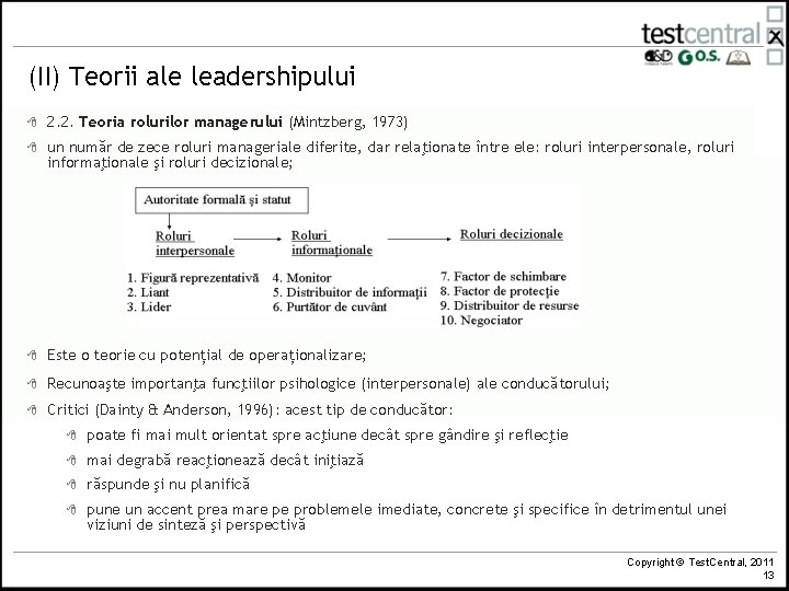 (II) Teorii ale leadershipului 8 2. 2. Teoria rolurilor managerului (Mintzberg, 1973) 8 un