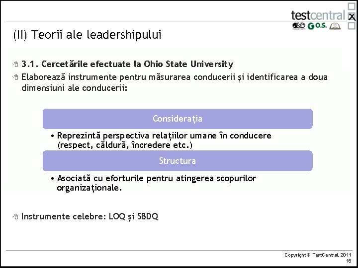 (II) Teorii ale leadershipului 8 8 3. 1. Cercetările efectuate la Ohio State University