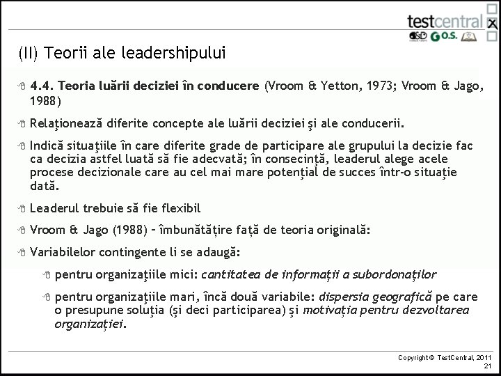 (II) Teorii ale leadershipului 8 4. 4. Teoria luării deciziei în conducere (Vroom &