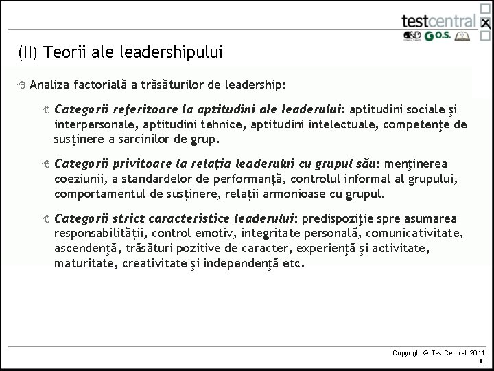 (II) Teorii ale leadershipului 8 Analiza factorială a trăsăturilor de leadership: 8 Categorii referitoare