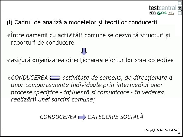 (I) Cadrul de analiză a modelelor și teoriilor conducerii 8 Între oamenii cu activități