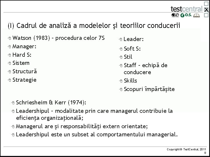 (I) Cadrul de analiză a modelelor și teoriilor conducerii 8 Watson (1983) – procedura