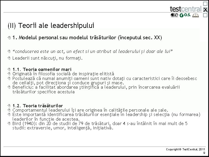 (II) Teorii ale leadershipului 8 1. Modelul personal sau modelul trăsăturilor (începutul sec. XX)