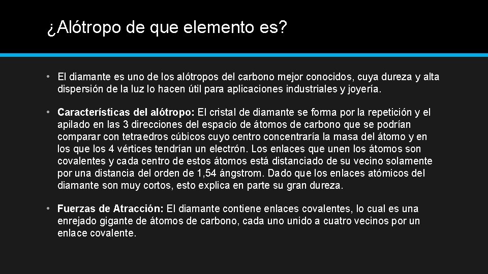 ¿Alótropo de que elemento es? • El diamante es uno de los alótropos del