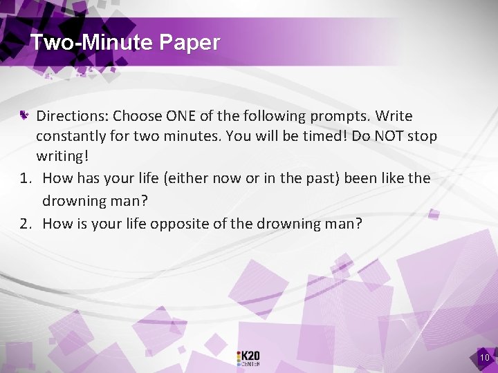 Two-Minute Paper Directions: Choose ONE of the following prompts. Write constantly for two minutes.