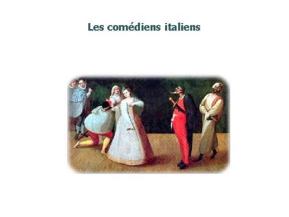 Les comédiens italiens 