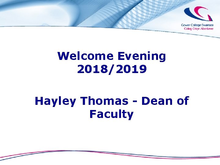 Welcome Evening 2018/2019 Hayley Thomas - Dean of Faculty 