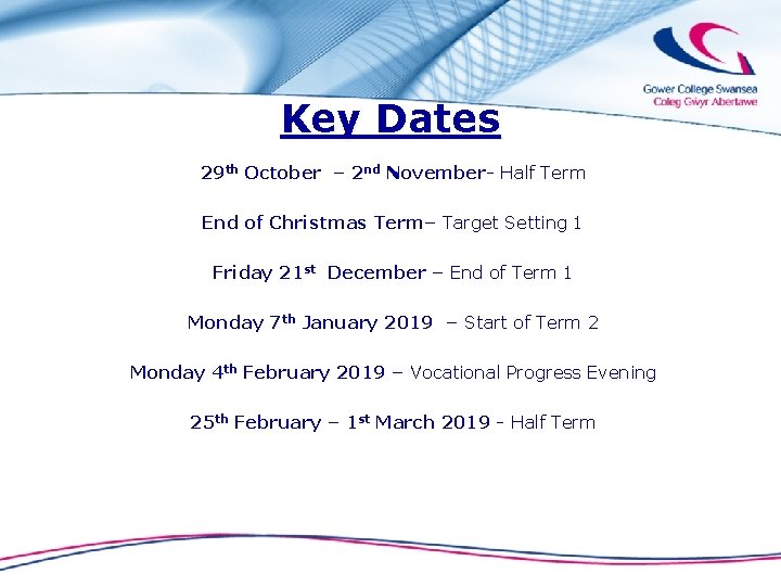 Key Dates 29 th October – 2 nd November- Half Term End of Christmas