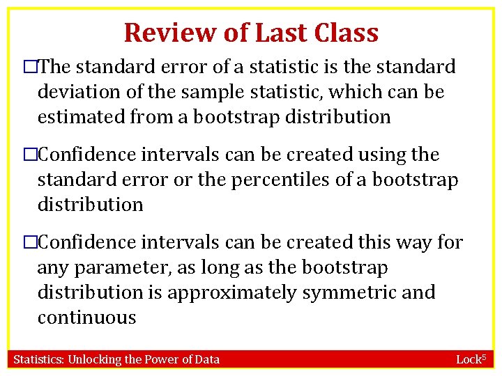 Review of Last Class �The standard error of a statistic is the standard deviation