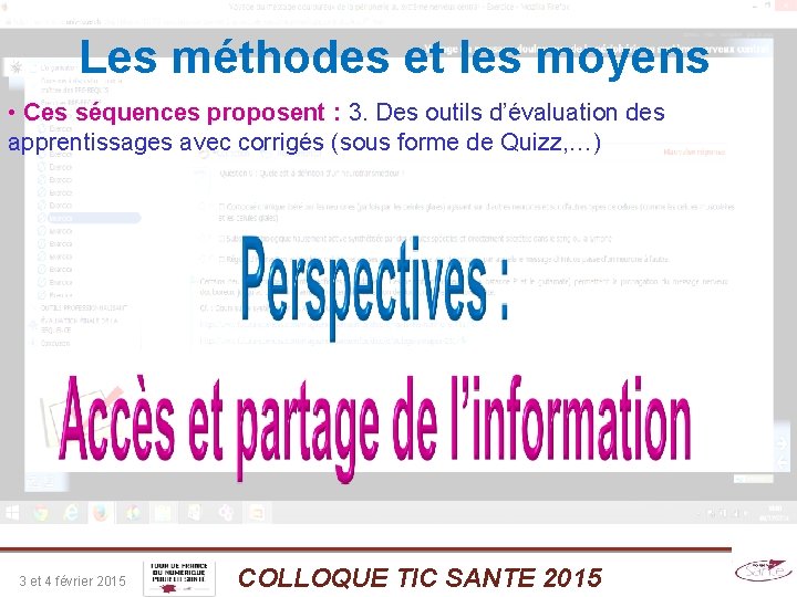 Les méthodes et les moyens • Ces séquences proposent : 3. Des outils d’évaluation