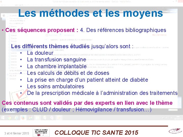 Les méthodes et les moyens • Ces séquences proposent : 4. Des références bibliographiques