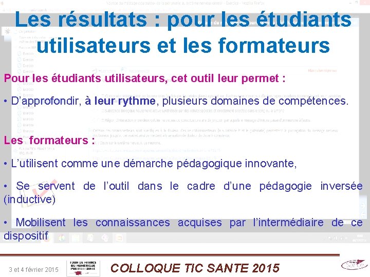 Les résultats : pour les étudiants utilisateurs et les formateurs Pour les étudiants utilisateurs,