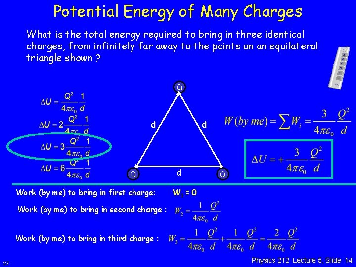 Potential Energy of Many Charges What is the total energy required to bring in