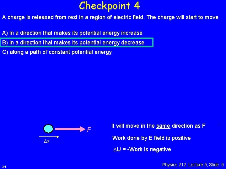 Checkpoint 4 A charge is released from rest in a region of electric field.