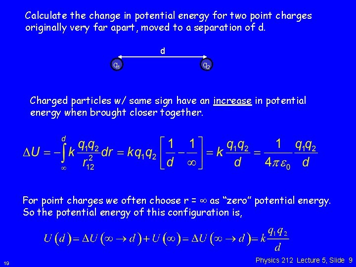 Calculate the change in potential energy for two point charges originally very far apart,