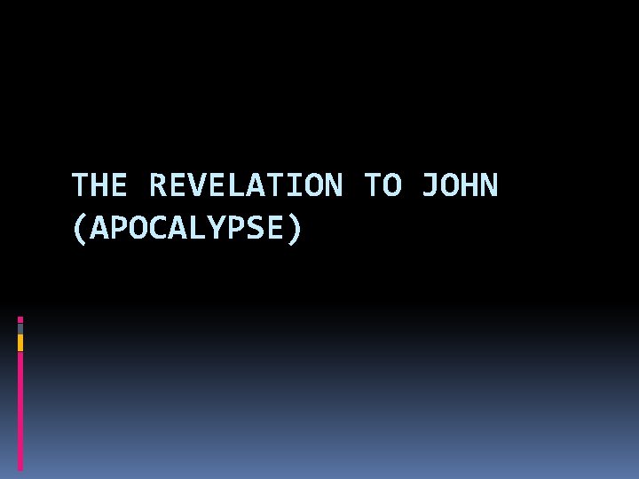 THE REVELATION TO JOHN (APOCALYPSE) 