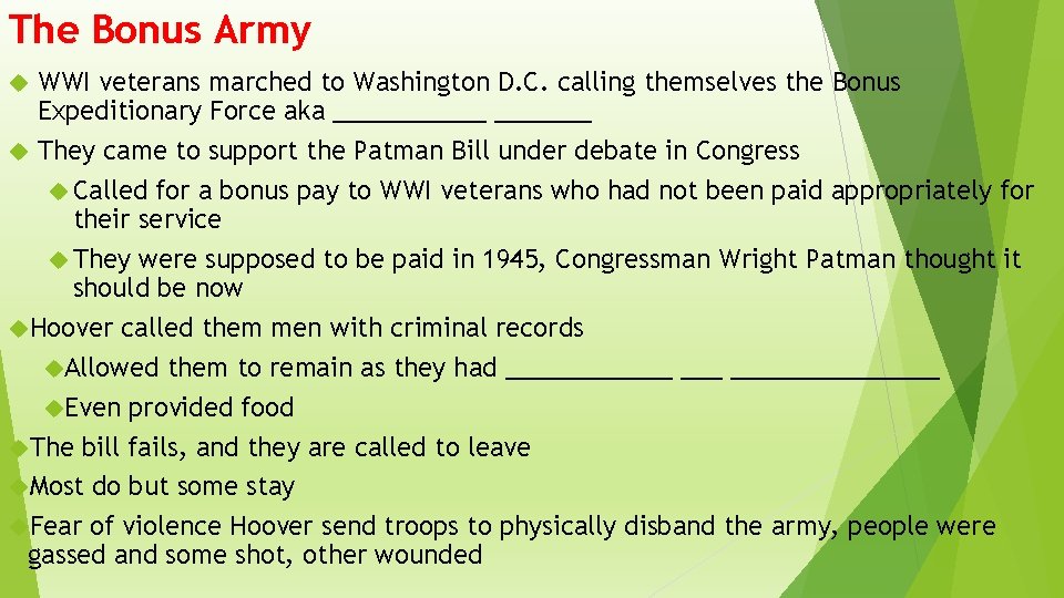 The Bonus Army WWI veterans marched to Washington D. C. calling themselves the Bonus