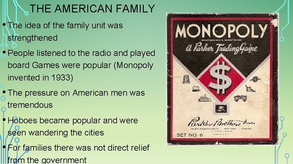 THE AMERICAN FAMILY • The idea of the family unit was strengthened • People