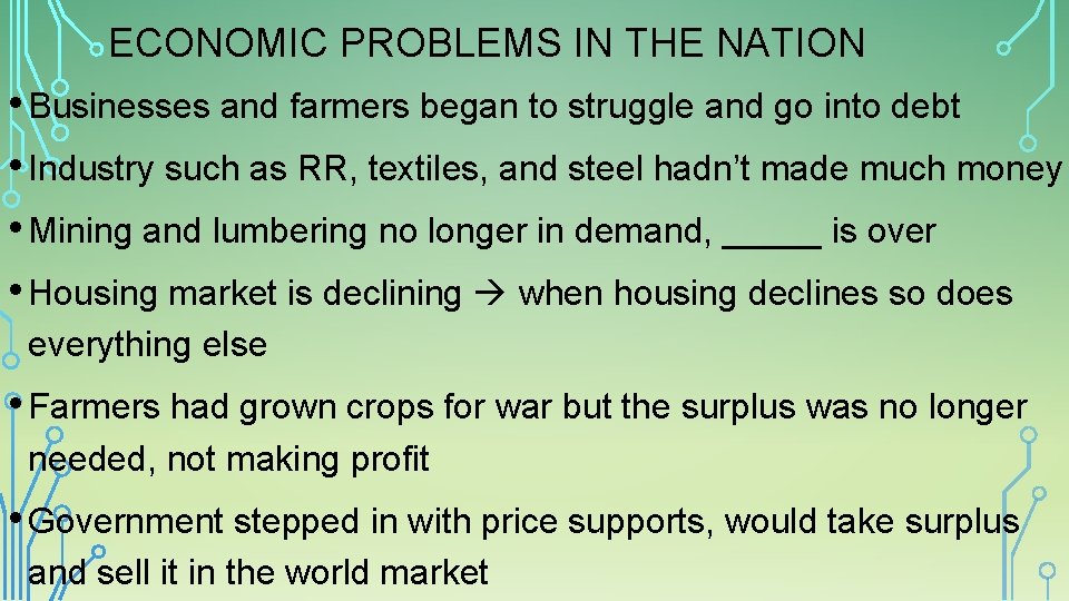 ECONOMIC PROBLEMS IN THE NATION • Businesses and farmers began to struggle and go