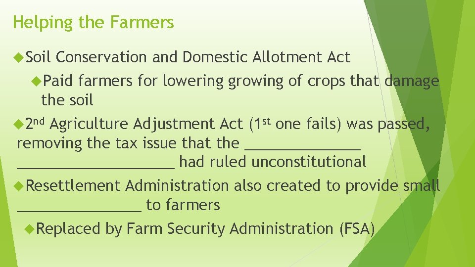 Helping the Farmers Soil Conservation and Domestic Allotment Act Paid farmers for lowering growing
