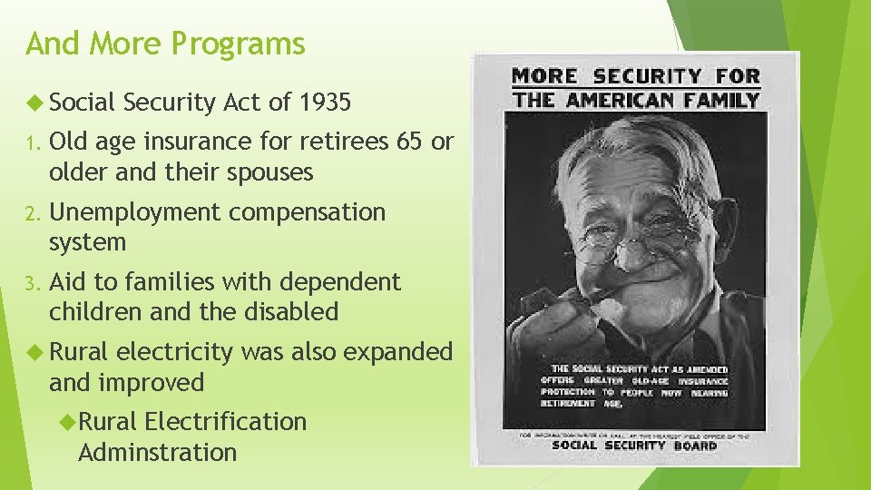 And More Programs Social Security Act of 1935 1. Old age insurance for retirees