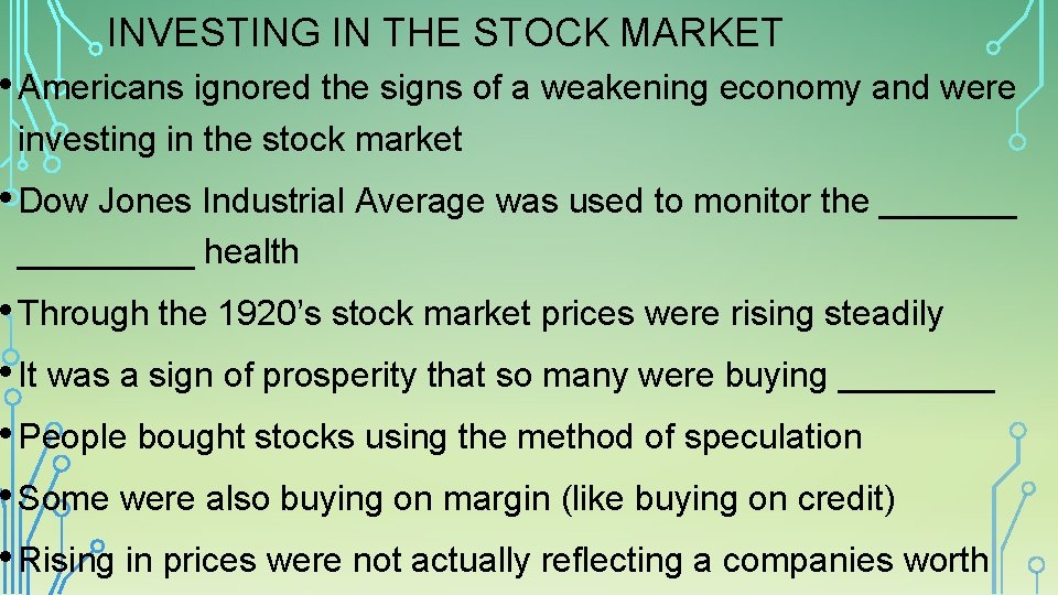 INVESTING IN THE STOCK MARKET • Americans ignored the signs of a weakening economy