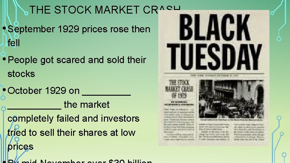 THE STOCK MARKET CRASH • September 1929 prices rose then fell • People got