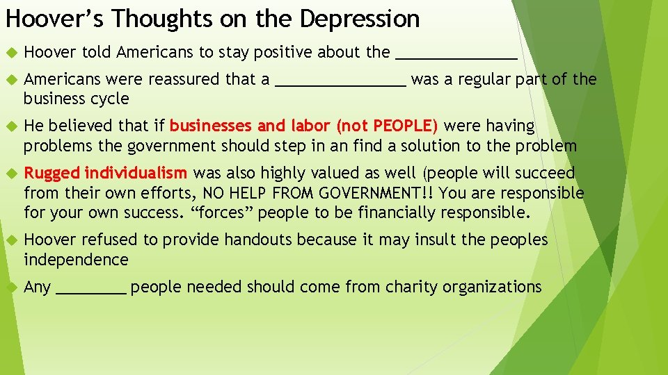 Hoover’s Thoughts on the Depression Hoover told Americans to stay positive about the _______