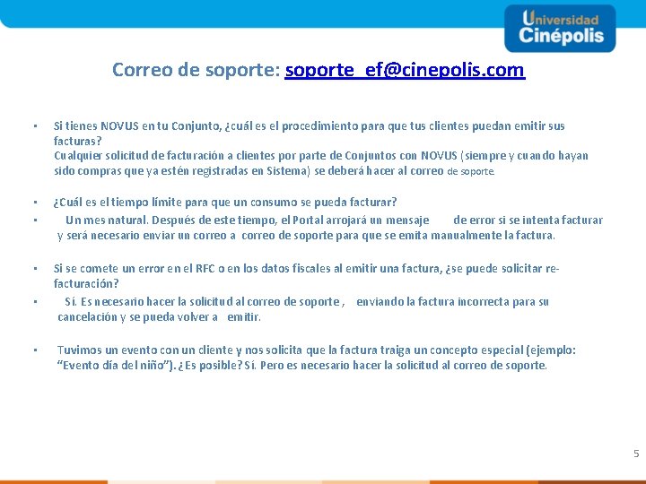 Correo de soporte: soporte_ef@cinepolis. com • Si tienes NOVUS en tu Conjunto, ¿cuál es