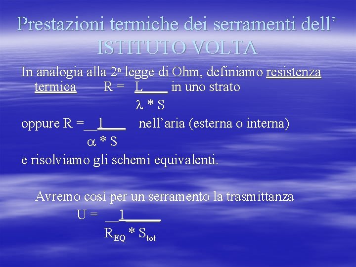 Prestazioni termiche dei serramenti dell’ ISTITUTO VOLTA In analogia alla 2 a legge di