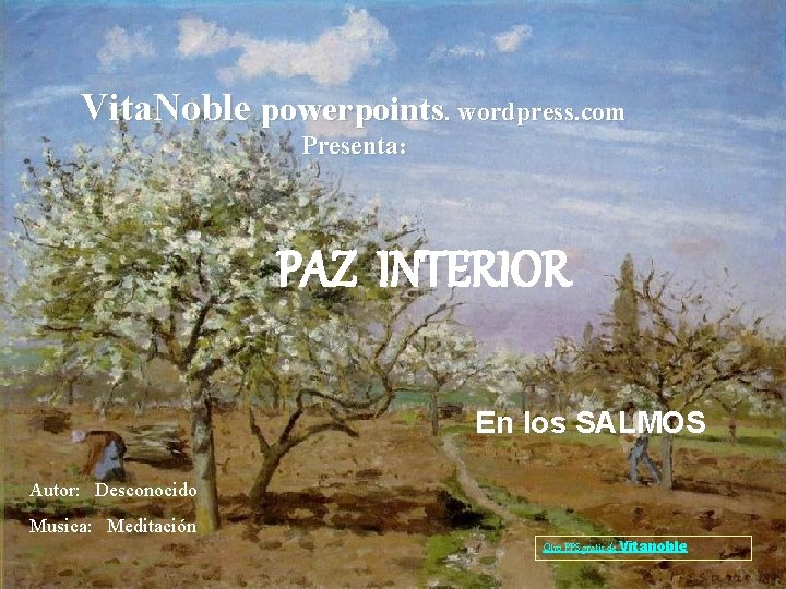 Vita. Noble powerpoints. wordpress. com Presenta: PAZ INTERIOR En los SALMOS Autor: Desconocido Musica: