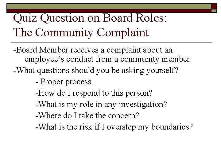 Quiz Question on Board Roles: The Community Complaint -Board Member receives a complaint about