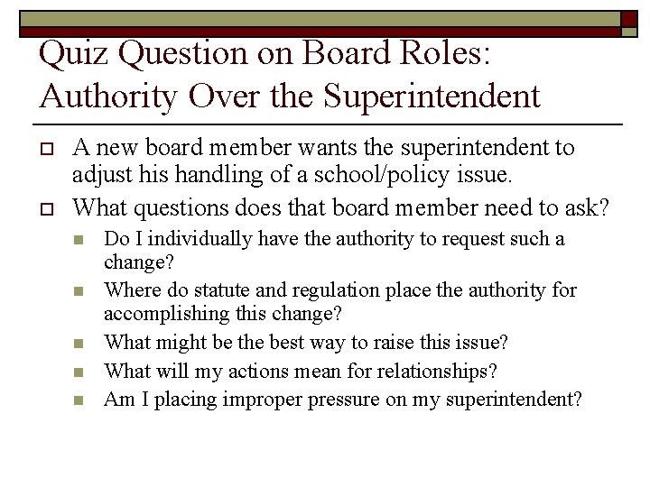 Quiz Question on Board Roles: Authority Over the Superintendent o o A new board
